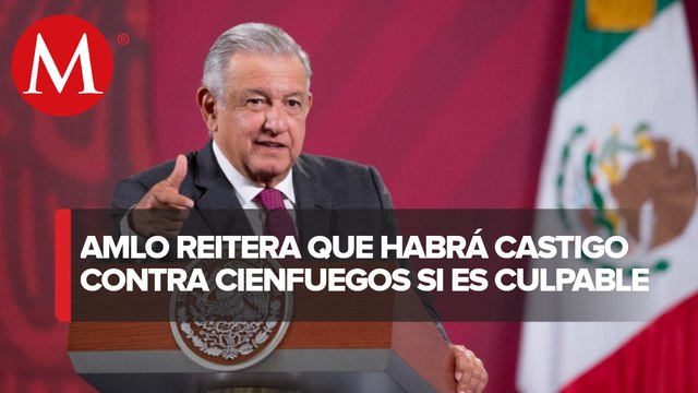 AMLO: si Salvador Cienfuegos es culpable será castigado en México