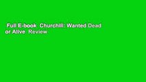 Full E-book  Churchill: Wanted Dead or Alive  Review