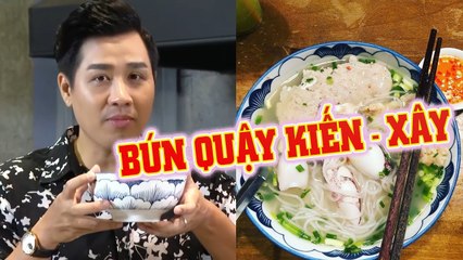 BÚN QUẬY KIẾN - XÂY dưới sự hướng dẫn trực tiếp của anh chủ đẹp trai | Quán Lạ Thành Quen #7