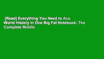 [Read] Everything You Need to Ace World History in One Big Fat Notebook: The Complete Middle