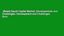 [Read] Saudi Capital Market: Developments and Challenges: Development and Challenges  Best