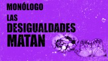 Las desigualdades matan - Monólogo - En la FRontera, 18 de noviembre de 2020