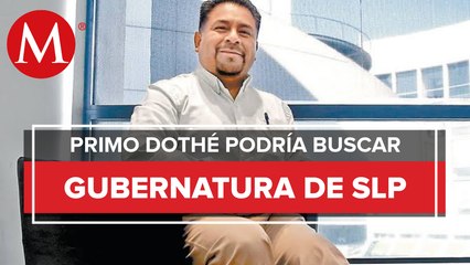 Primo Dothé, senador de Morena, se destapa para gubernatura de SLP
