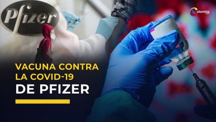 COVID19 | Vacuna de Pfizer tiene una eficacia del 95 %