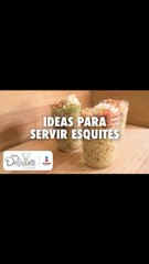 Ideas para servir esquites | Cocina Delirante