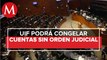 Senado aprueba ley para que UIF ordene bloqueo de cuentas sin orden judicial