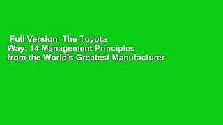 Full Version  The Toyota Way: 14 Management Principles from the World's Greatest Manufacturer