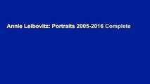 Annie Leibovitz: Portraits 2005-2016 Complete