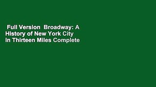 Full Version  Broadway: A History of New York City in Thirteen Miles Complete