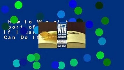 How to Win at the Sport of Business: If I Can Do It, You Can Do It Complete