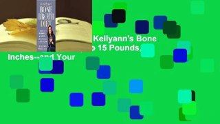 About For Books  Dr. Kellyann's Bone Broth Diet: Lose Up to 15 Pounds, 4 Inches--and Your