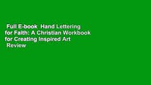 Full E-book  Hand Lettering for Faith: A Christian Workbook for Creating Inspired Art  Review