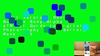Full Version  David Busch's Sony Alpha a7R III Guide to Digital Photography  Best Sellers Rank : #3