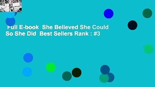 Full E-book  She Believed She Could So She Did  Best Sellers Rank : #3