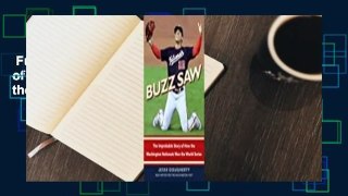 Full E-book  Buzz Saw: The Improbable Story of How the Washington Nationals Won the World Series