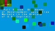 Full E-book  Dividends of Development: Securities Markets in the History of U.S. Capitalism,