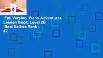 Full Version  Piano Adventures Lesson Book, Level 2B  Best Sellers Rank : #2