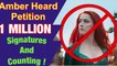 Amber Heard Says Depp Fans Those Petitions Have No Basis Of Reality