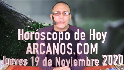 HOROSCOPO DE HOY de ARCANOS.COM - Jueves 19 de Noviembre de 2020