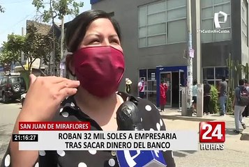 Roban 32 mil soles a empresaria que acababa de retirar dinero de banco en SJM
