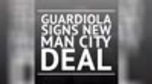 Guardiola signs new Man City deal