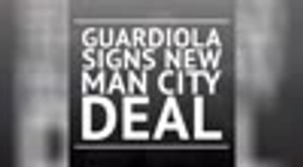 Guardiola signs new Man City deal