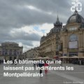 Les bâtiments qui ne laissent pas indifférents les Montpelliérains