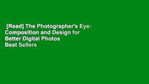 [Read] The Photographer's Eye: Composition and Design for Better Digital Photos  Best Sellers