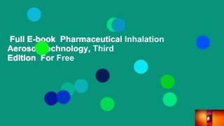 Full E-book  Pharmaceutical Inhalation Aerosol Technology, Third Edition  For Free