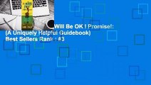 Full version  You Will Be OK I Promise!: (A Uniquely Helpful Guidebook)  Best Sellers Rank : #3