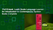 Full E-book  Luath Scots Language Learner: An Introduction to Contemporary Spoken Scots Complete