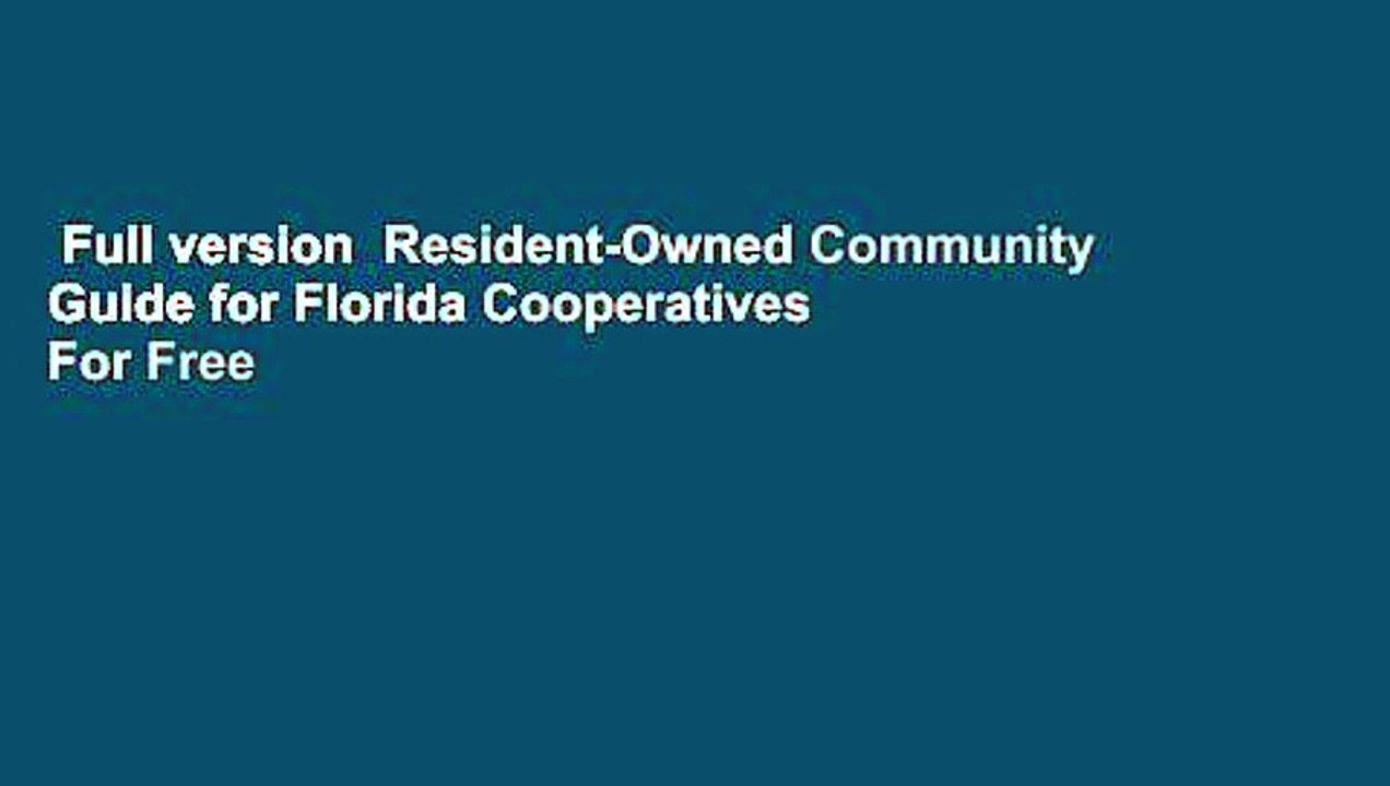 Full version  Resident-Owned Community Guide for Florida Cooperatives  For Free