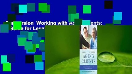 Full version  Working with Aging Clients: A Guide for Legal, Business, and Financial