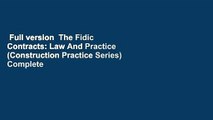 Full version  The Fidic Contracts: Law And Practice (Construction Practice Series) Complete