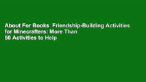 About For Books  Friendship-Building Activities for Minecrafters: More Than 50 Activities to Help