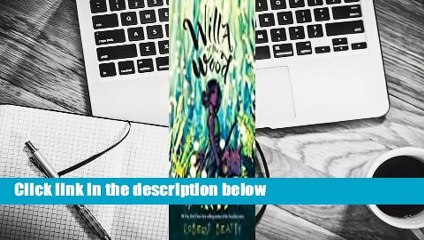 [Read] Willa of the Wood: Willa of the Wood, Book 1  For Free