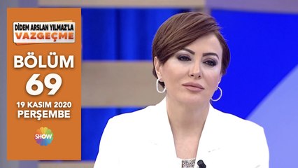 Didem Arslan Yılmaz'la Vazgeçme 69. Bölüm | 19 Kasım 2020