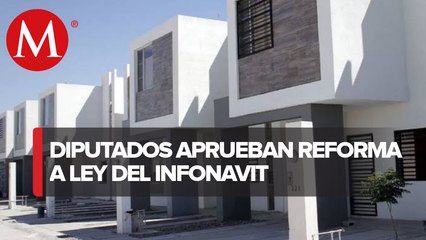Diputados avalan quitar intermediarios en créditos Infonavit y Fovissste