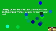 [Read] UK Oil and Gas Law: Current Practice and Emerging Trends: Volume II: Commercial and