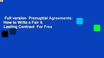 Full version  Prenuptial Agreements: How to Write a Fair & Lasting Contract  For Free