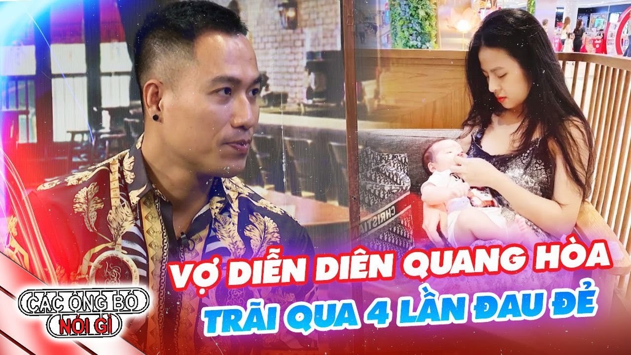 Vợ diễn viên Quang Hòa trãi qua 4 lần ĐAU ĐẺ vì con nằm thế khó | Các Ông Bố Nói Gì #43