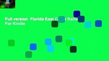 Full version  Florida East Coast Railway  For Kindle