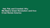 Hot, Flat, and Crowded: Why We Need a Green Revolution--and How It Can Renew America  Review