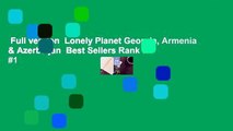 Full version  Lonely Planet Georgia, Armenia & Azerbaijan  Best Sellers Rank : #1