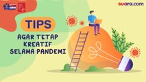 Videografis: Tips Tetap Kreatif Selama Pandemi