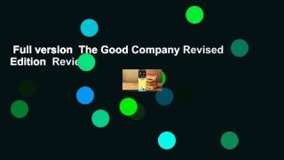 Full version  The Good Company Revised Edition  Review