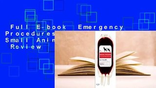Full E-book  Emergency Procedures for the Small Animal Veterinarian-  Review