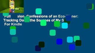 Full version  Confessions of an Eco-Sinner: Tracking Down the Sources of My Stuff  For Kindle