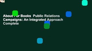 About For Books  Public Relations Campaigns: An Integrated Approach Complete