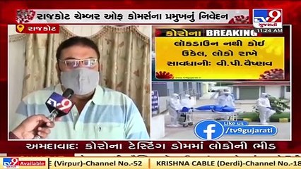 People of Rajkot cannot survive next lockdown_ VP Vaishnav, president, Rajkot Chamber of Commerce